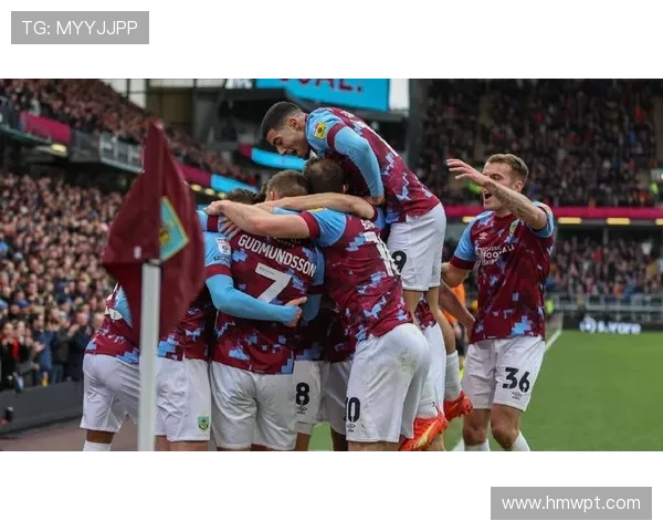 伯恩利俱乐部重振英超雄风全新阵容与战术体系引发球迷热议 伯恩利俱乐部重振英超雄风全新阵容与战术体系引发球迷热议